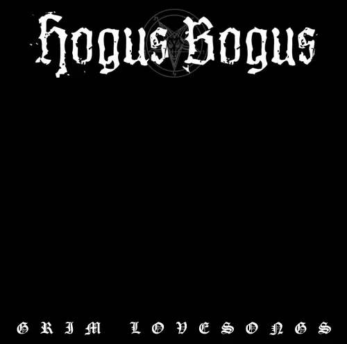 Hogus Bogus : Grim Lovesongs